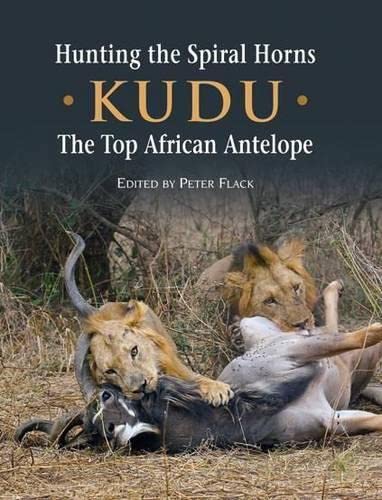 Hunting the Spiral Horn Kudu: The Top African Antelope Leisure & Fun