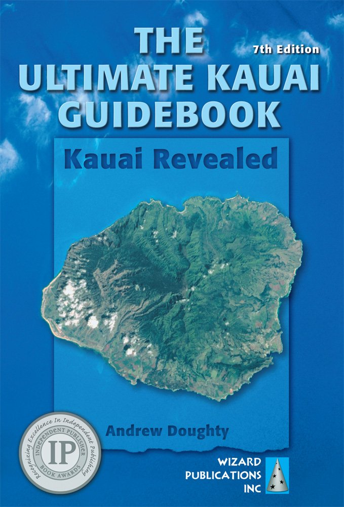 The Ultimate Kauai Guidebook: Kauai Revealed Travel Guides