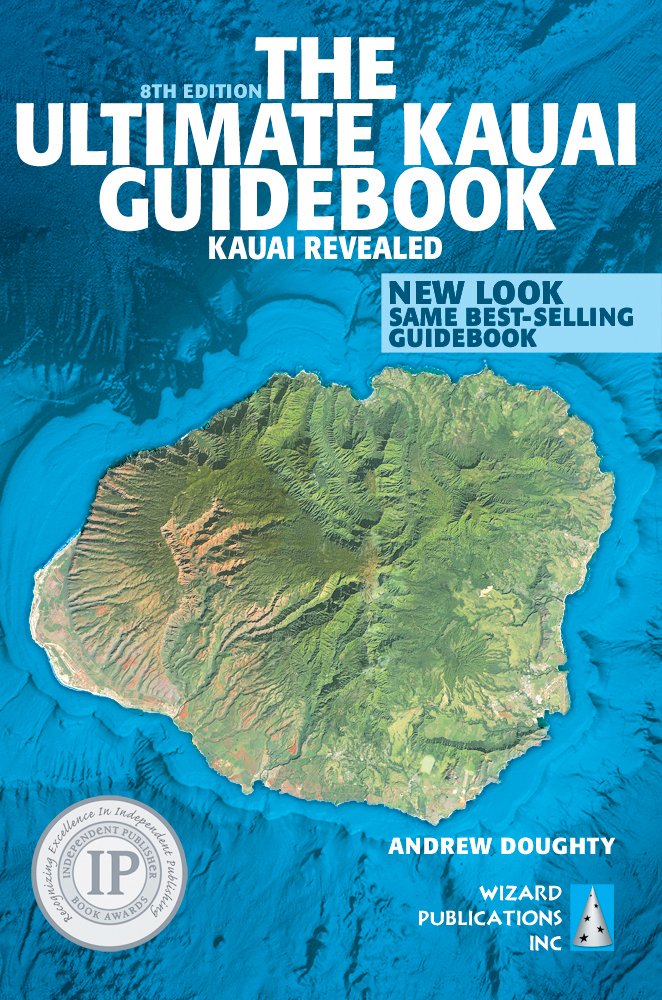 The Ultimate Kauai Guidebook: Kauai Revealed Travel Guides