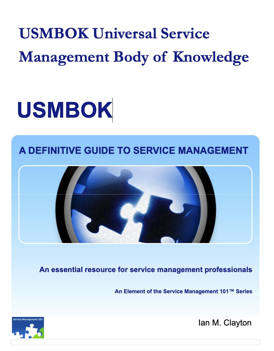 Guide to the Universal Service Management Body of Knowledge (USMBOK) (USMBOK Publication Series) book