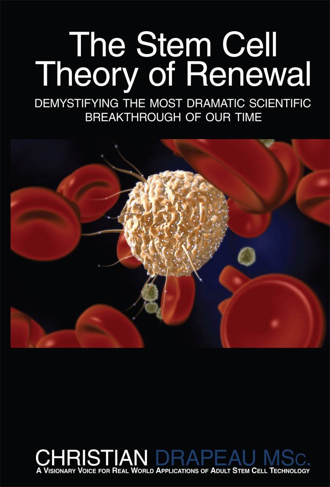 The Stem Cell Theory of Renewal: Demystifying the Most Dramatic Scientific Breakthrough of Our Time Books