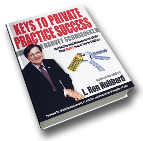 Keys to Private Practice Success: Marketing and Management Skills They Didn't Teach You in College Books