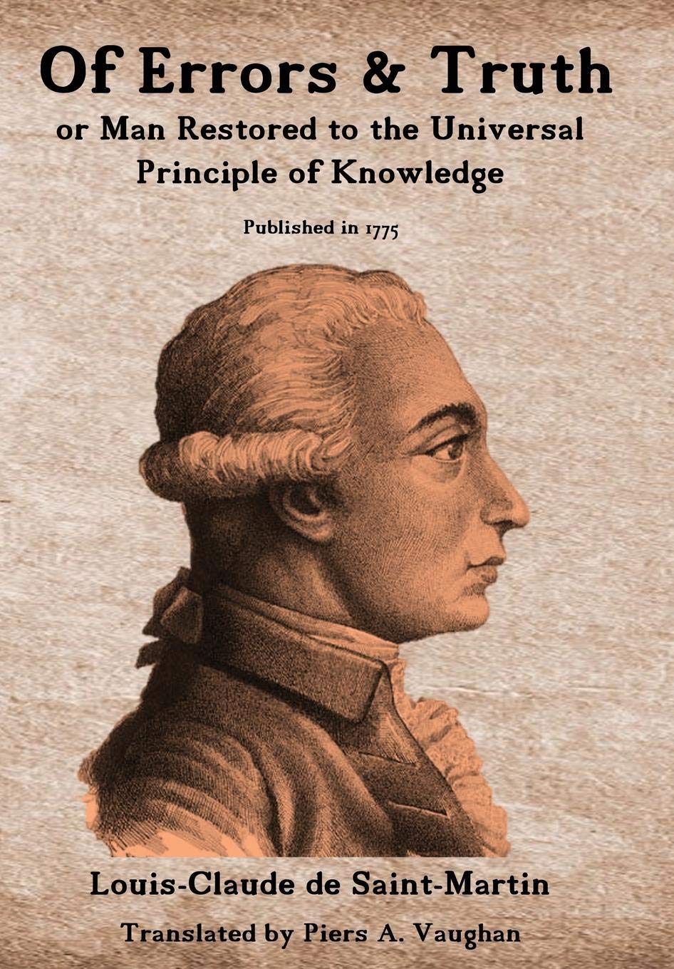 Of Errors & Truth: Man Restored to the Universal Principle of Knowledge Philosophy
