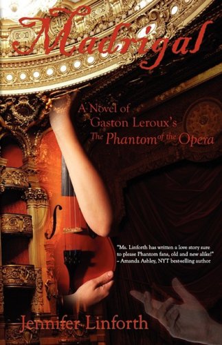 Madrigal: A Novel of Gaston LeRoux's the Phantom of the Opera Classics