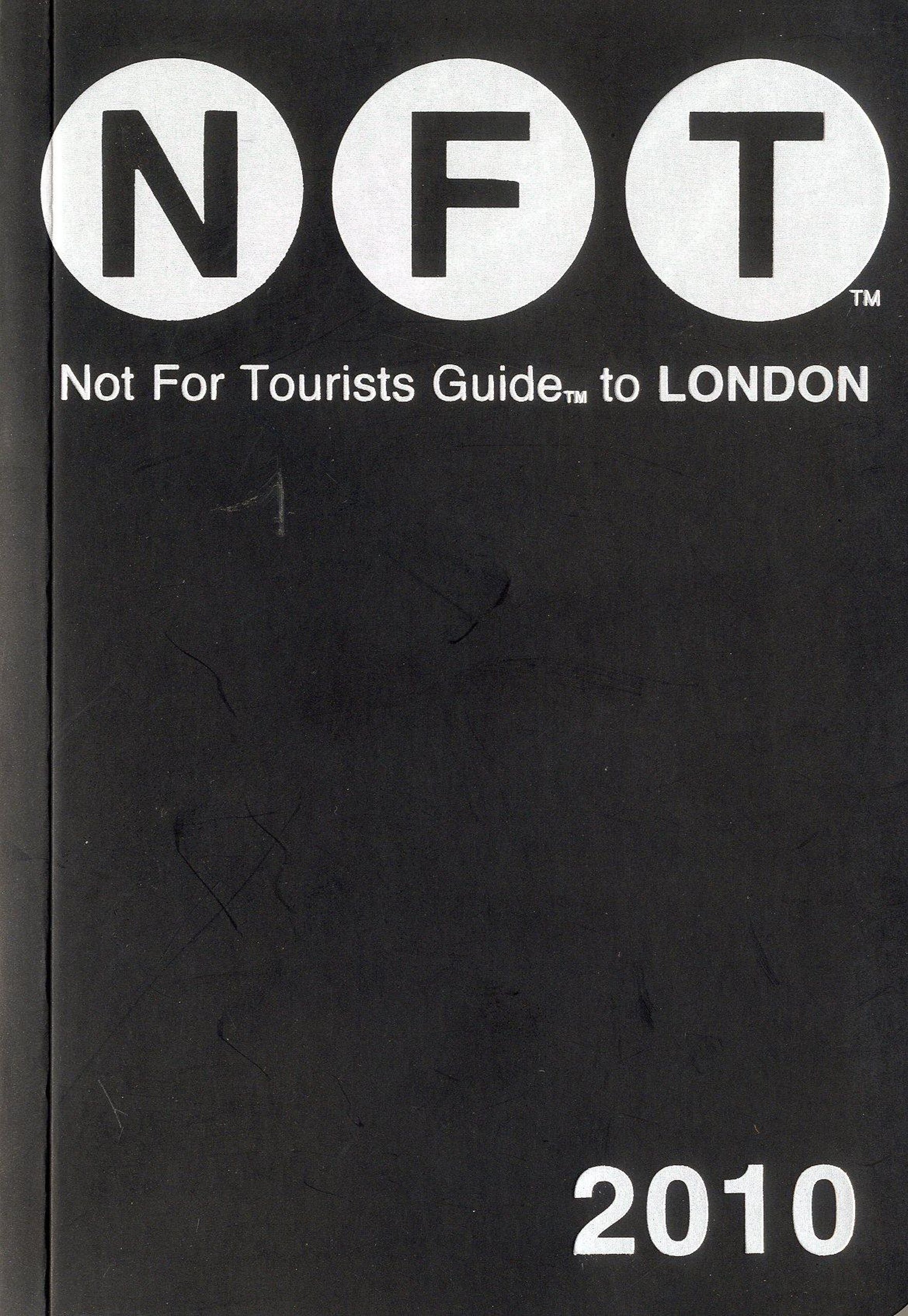 Not for Tourists Guide 2010 to London Leisure, Home & Garden