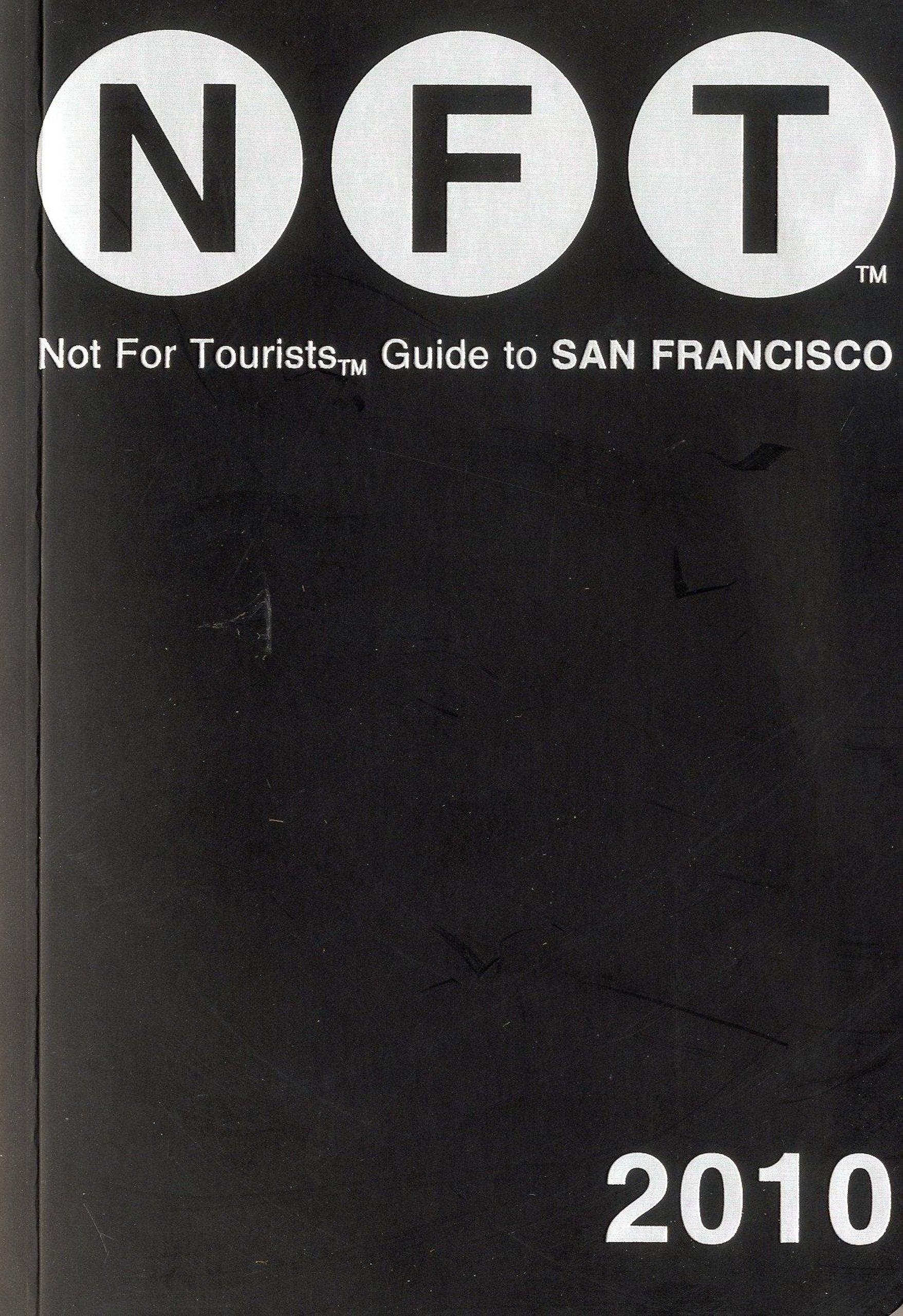 Not for Tourists Guide 2010 to San Francisco Leisure, Home & Garden