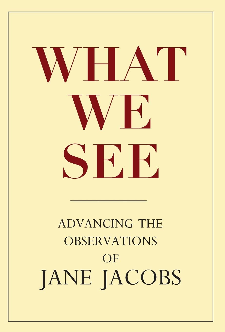 What We See: Advancing the Observations of Jane Jacobs Social Sciences