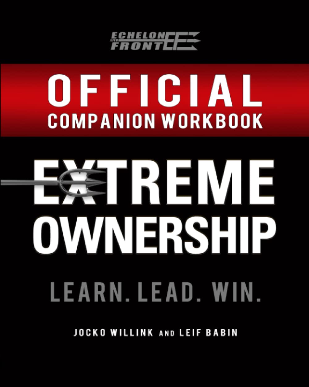 The Official Extreme Ownership Companion Workbook (Echelon Front Leadership Companion Workbooks, Band 1) Business, Finance & Career