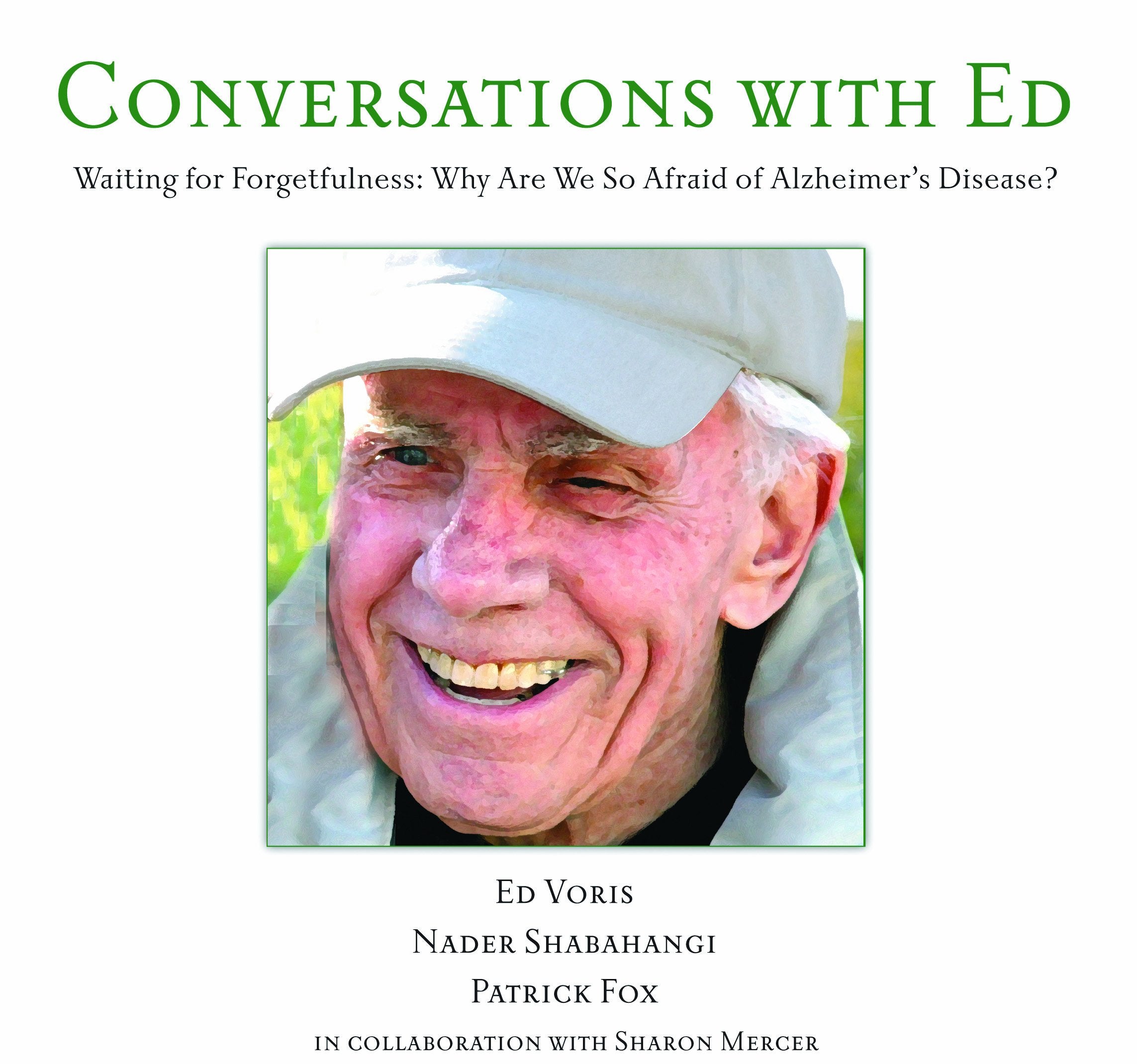 Conversations With Ed: Waiting for Forgetfulness: Why Are We So Afraid of Alzheimer's Disease? book