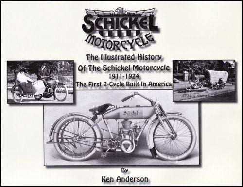 The Illustrated History Of The Schickel Motorcycle 1911-1924 Books