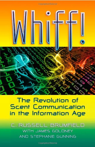 Whiff!: The Revolution of Scent Communication in the Information Age Business, Finance & Career