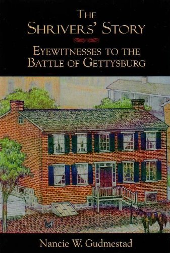 Shrivers' Story : Eyewitnesses to the Battle of Gettysburg Books
