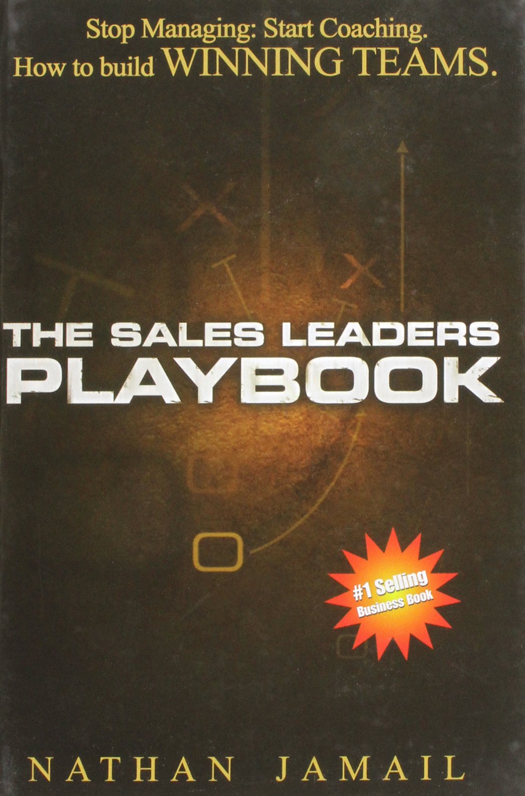 The Sales Leaders Playbook: Stop Managin: Start Coaching. How to Build Winning Teams.: Stop Managing, Start Coaching, How to Build Winning Teams Business, Finance & Career