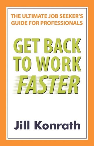 Get Back to Work Faster: The Ultimate Job Seeker's Guide Business, Finance & Career