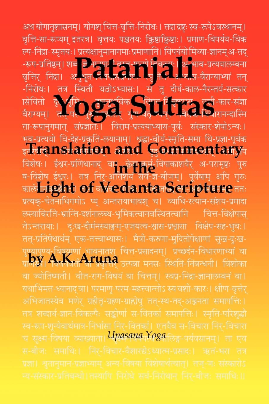 Patanjali Yoga Sutras: Translation and Commentary in the Light of Vedanta Scripture Philosophy