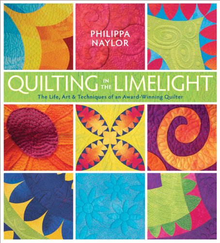 Quilting in the Limelight: The Life, Art & Techniques of an Award-Winning Quilter Art & Literature