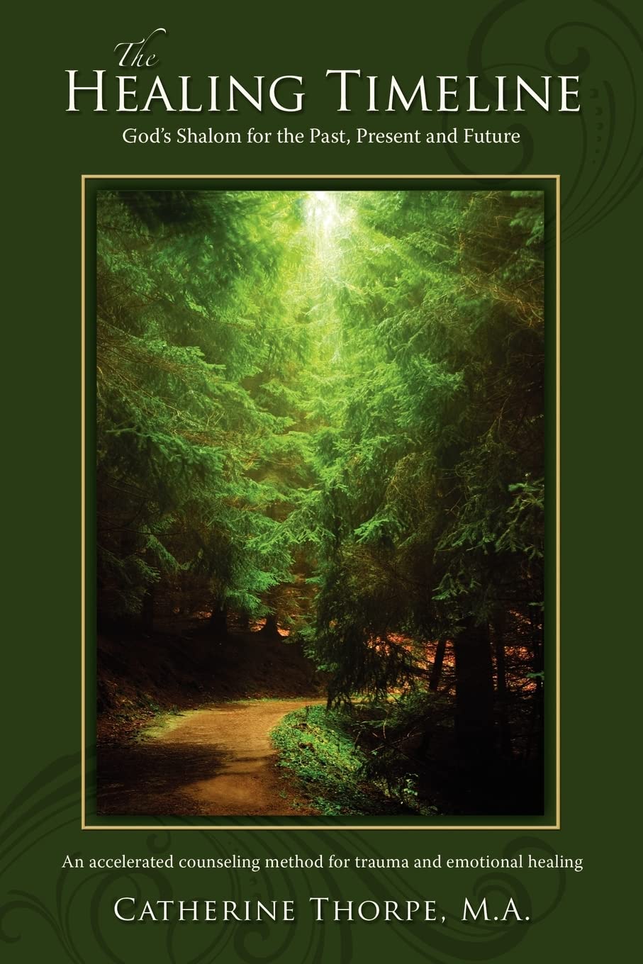 The Healing Timeline: God's Shalom for the Past, Present and Future Medicine