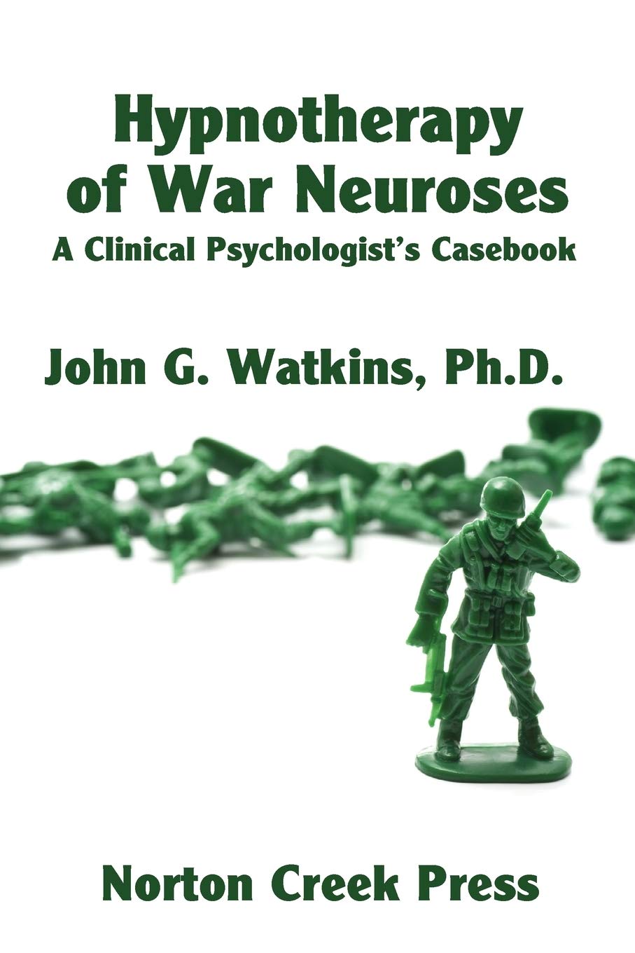 Hypnotherapy of War Neuroses: A Clinical Psychologist's Casebook Medicine