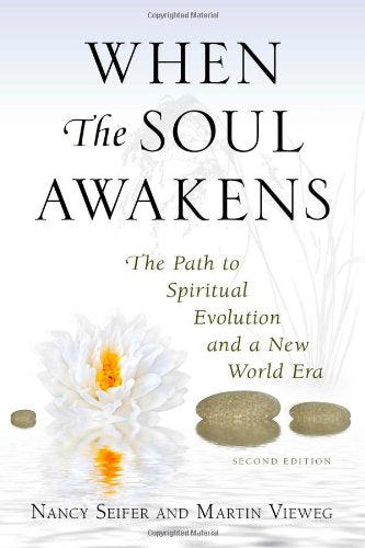 When the Soul Awakens: The Path to Spiritual Evolution and a New World Era Philosophy