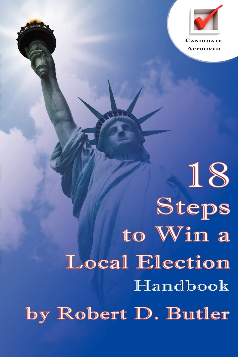 18 Steps to Win a Local Election Handbook Politics & History
