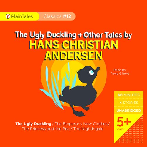 The Ugly Duckling and Other Tales by Hans Christian Andersen (PlainTales Classics, Band 12) Fairy Tales & Legends