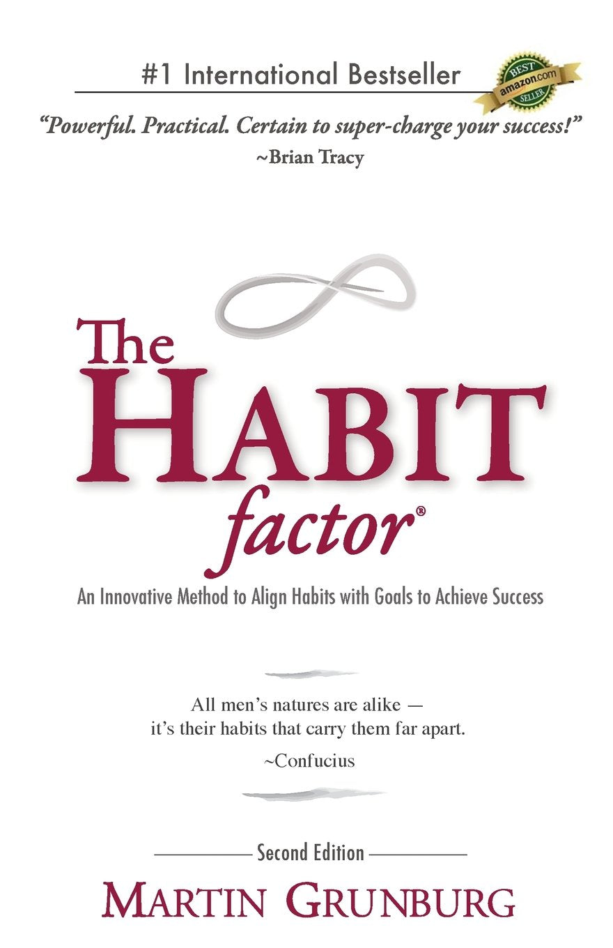 The Habit Factor: An Innovative Method to Align Habits with Goals to Achieve Success book