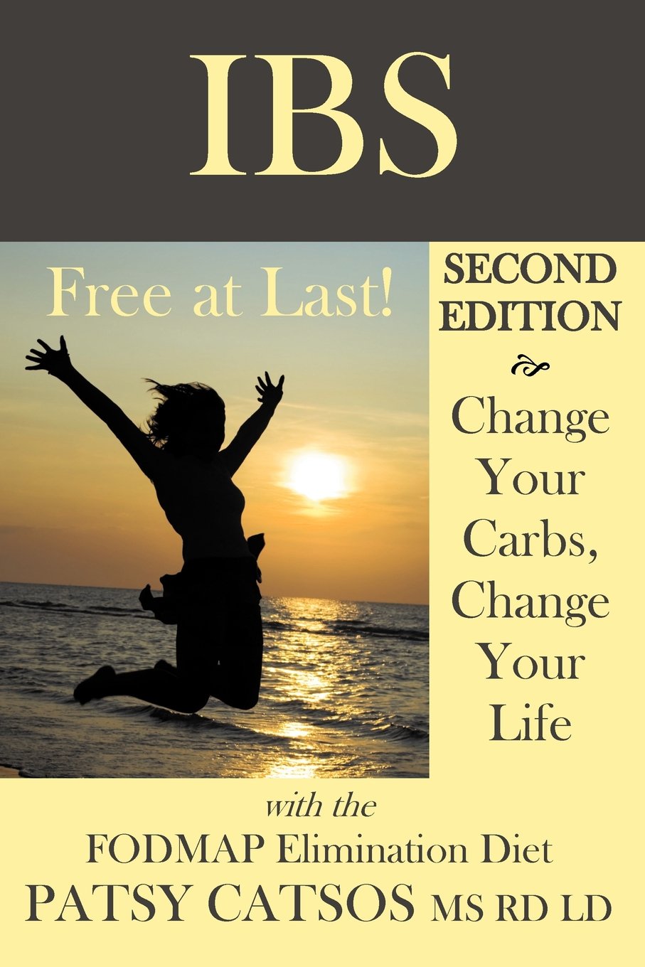 IBS—Free at Last! Second Edition: Change Your Carbs, Change Your Life with the FODMAP Elimination Diet Health, Nutrition & Fitness