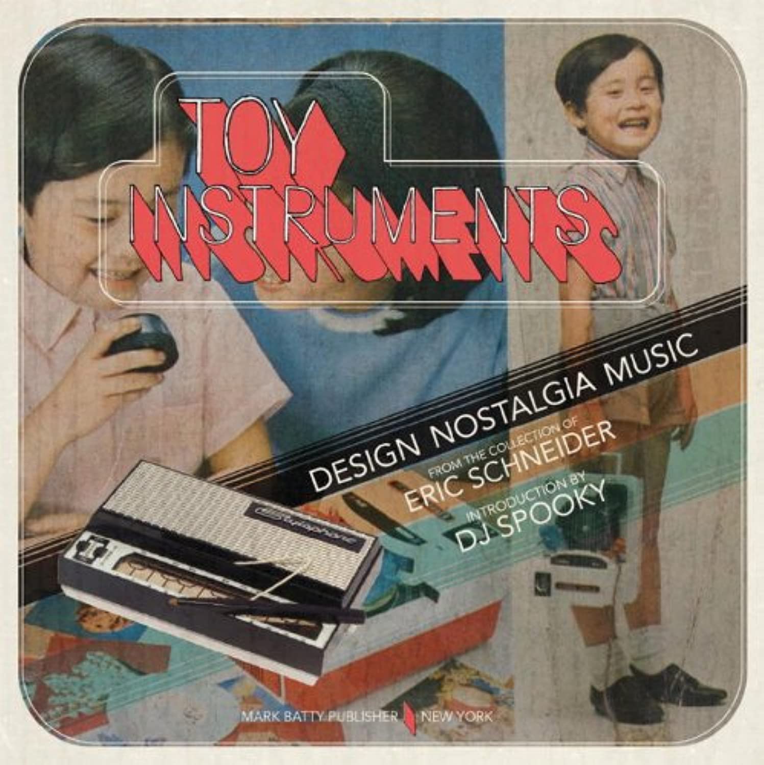 Product Image: Toy Instruments: Design, Nostalgia, Music