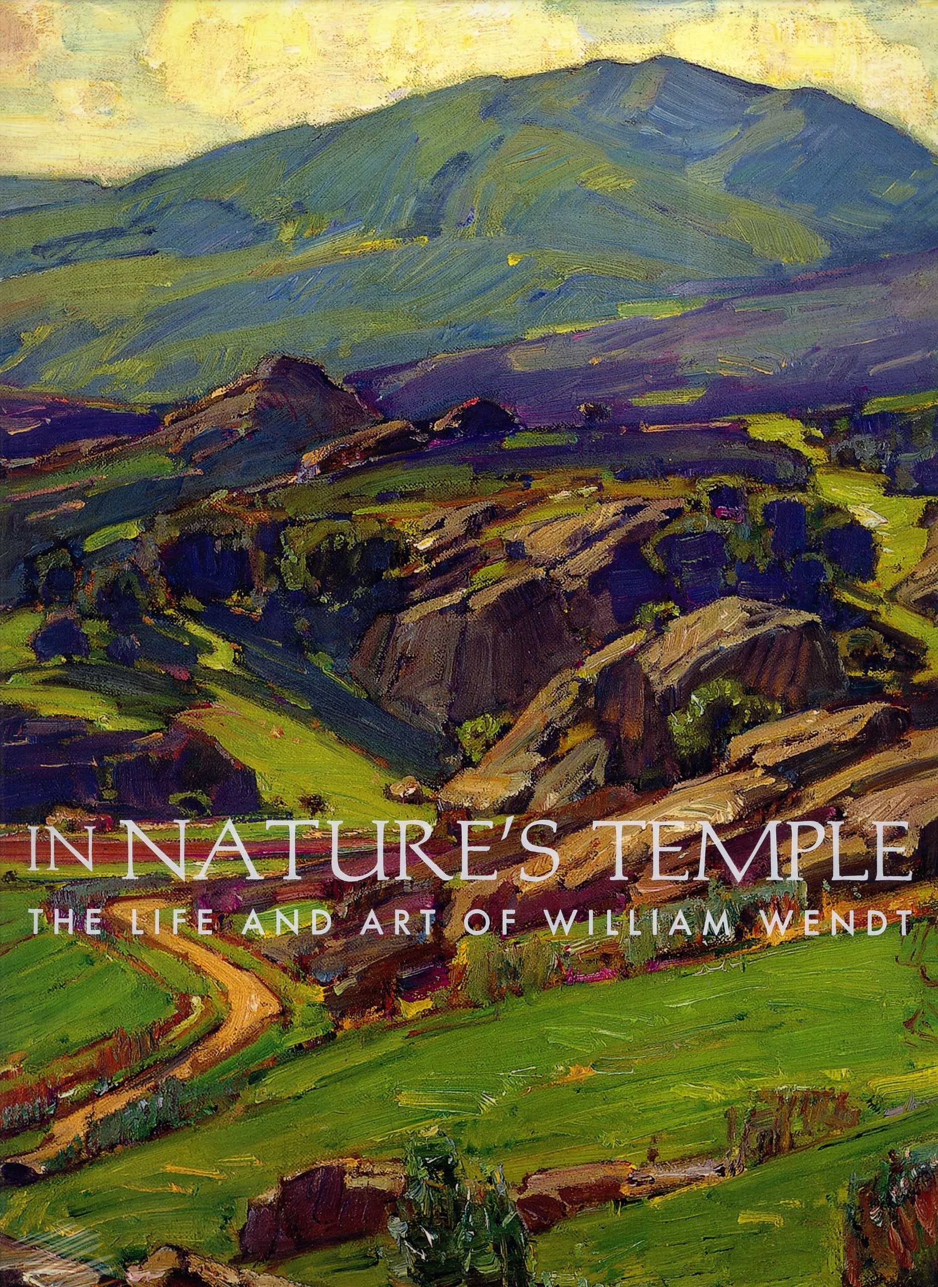 In Nature's Temple, the Life and Art of William Wendt Books