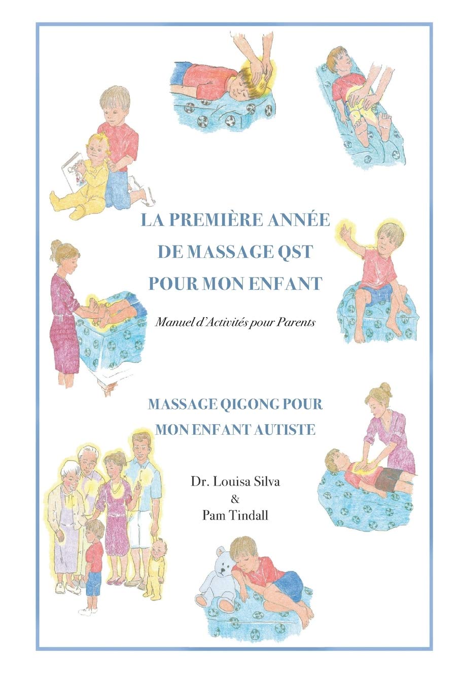 La Premiere Annee de Massage QST Pour Mon Enfant: Manuel d'Activites pour Parents Learning & Reference