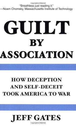 Guilt by Association: How Deception and Self-Deceit Took America to War Books