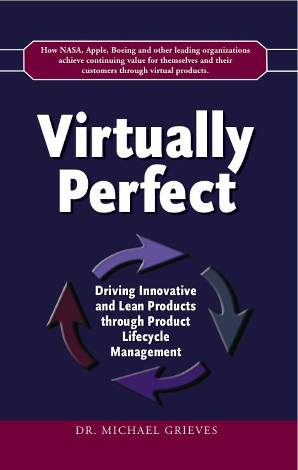 Virtually Perfect: Driving Innovative and Lean Products through Product Lifecycle Management Business, Finance & Career
