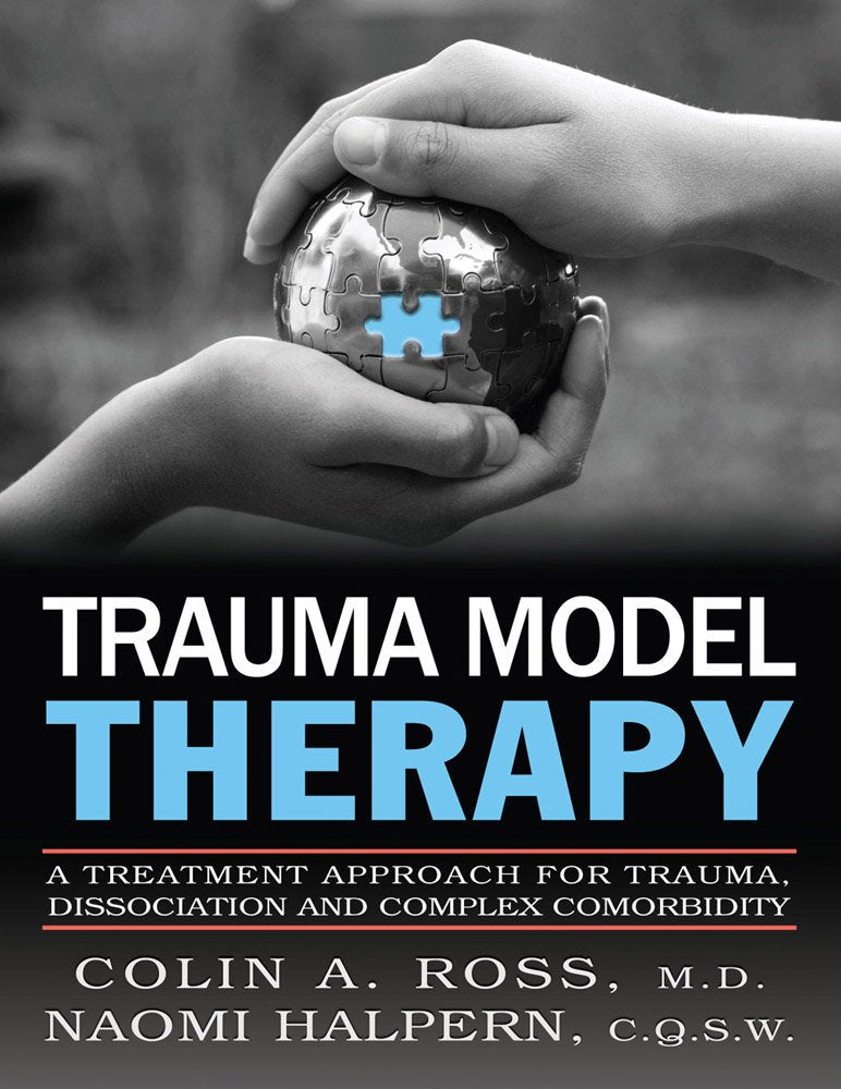 Trauma Model Therapy: A Treatment Approach for Trauma, Dissociation and Complex Comorbidity book