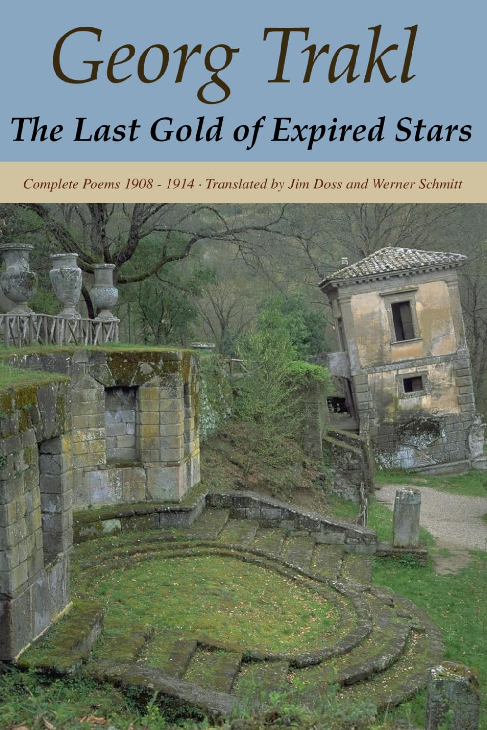 The Last Gold of Expired Stars: Complete Poems 1908 - 1914 Poetry