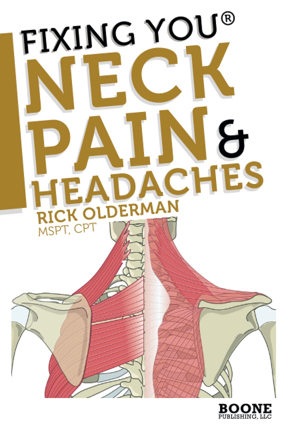 Fixing You: Neck Pain & Headaches: Self-Treatment for healing Neck pain and headaches due to Bulging Disks, Degenerative Disks, and other diagnoses. Medicine