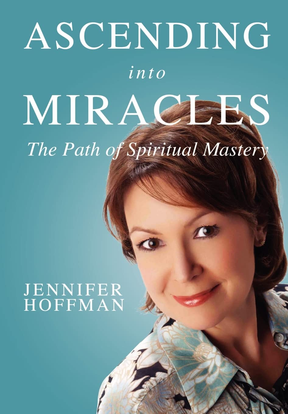 Ascending into Miracles: The Path of Spiritual Mastery Religion & Esotericism