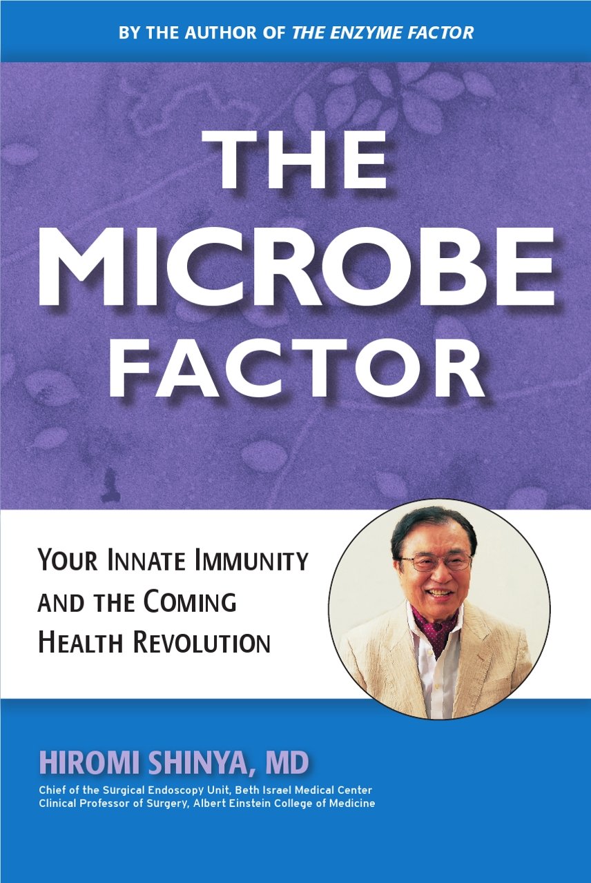 The Microbe Factor: Your Innate Immunity and the Coming Health Revolution Health, Nutrition & Fitness