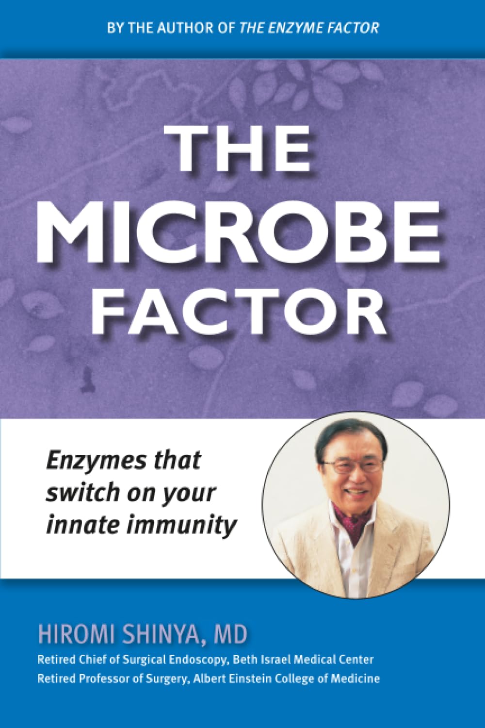 The Microbe Factor: And Enzymes that Turn on Your Innate Immunity Health, Nutrition & Fitness