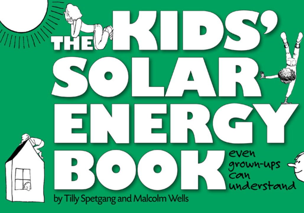 The Kids' Solar Energy Book Even Grown-ups Can Understand Non-fiction