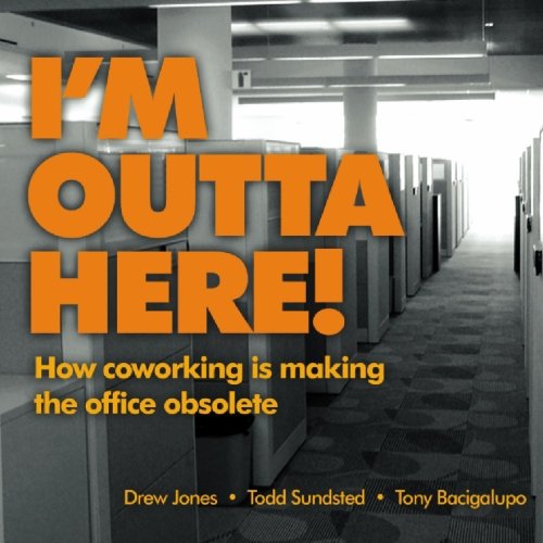 I'm Outta Here: How Co-Working Is Making the Office Obsolete Business, Finance & Career