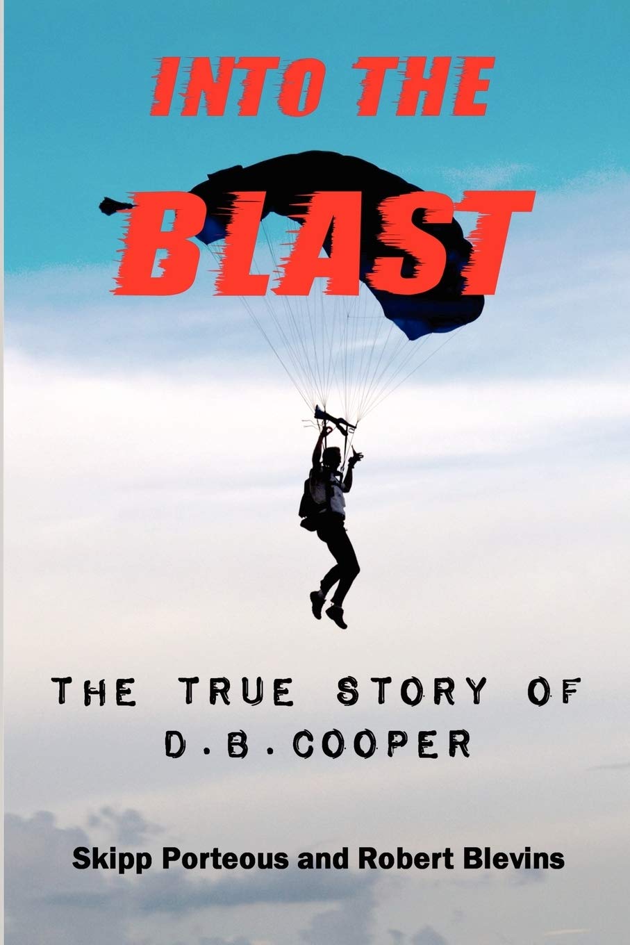 Into The Blast - The True Story of D.B. Cooper - Revised Edition Law