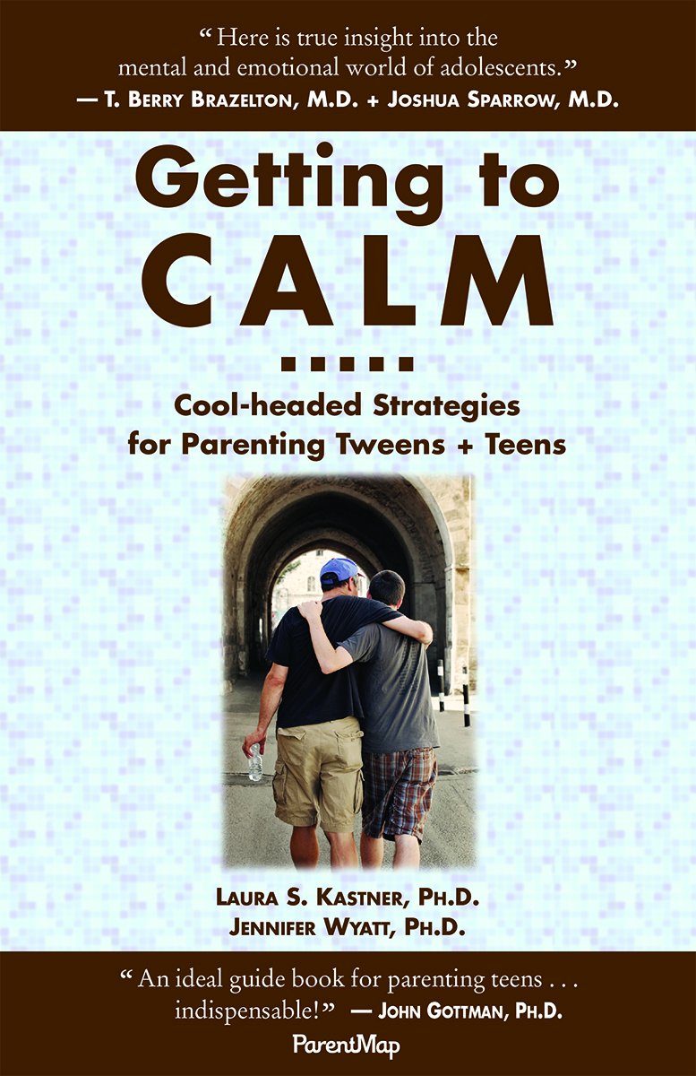 Getting to Calm: Cool-Headed Strategies for Parenting Tweens + Teens - Updated and Expanded Social Sciences