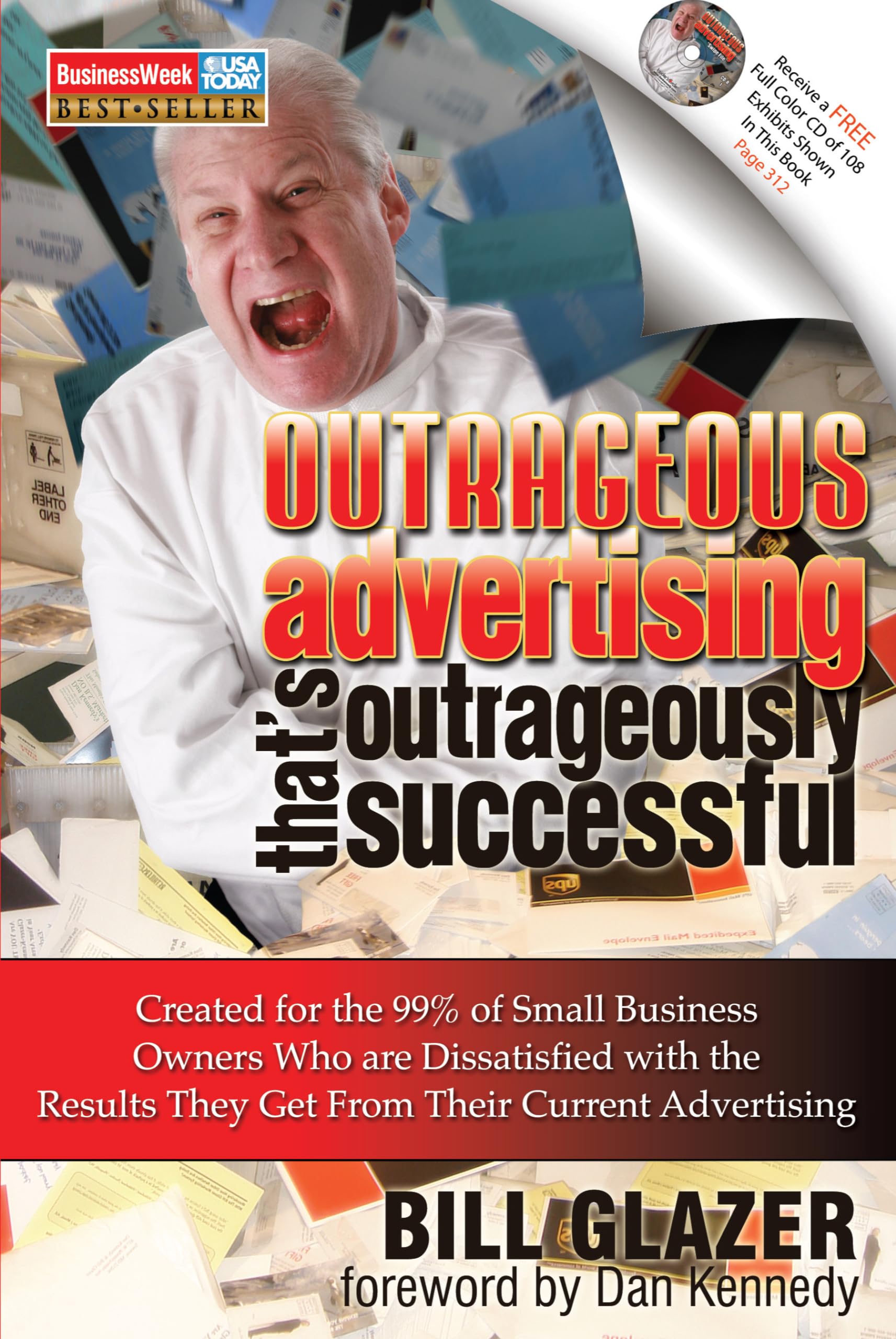 Outrageous Advertising That's Outrageously Successful: Created for the 99% of Small Business Owners Who Are Dissatisfied with the Results They Get Business, Finance & Career