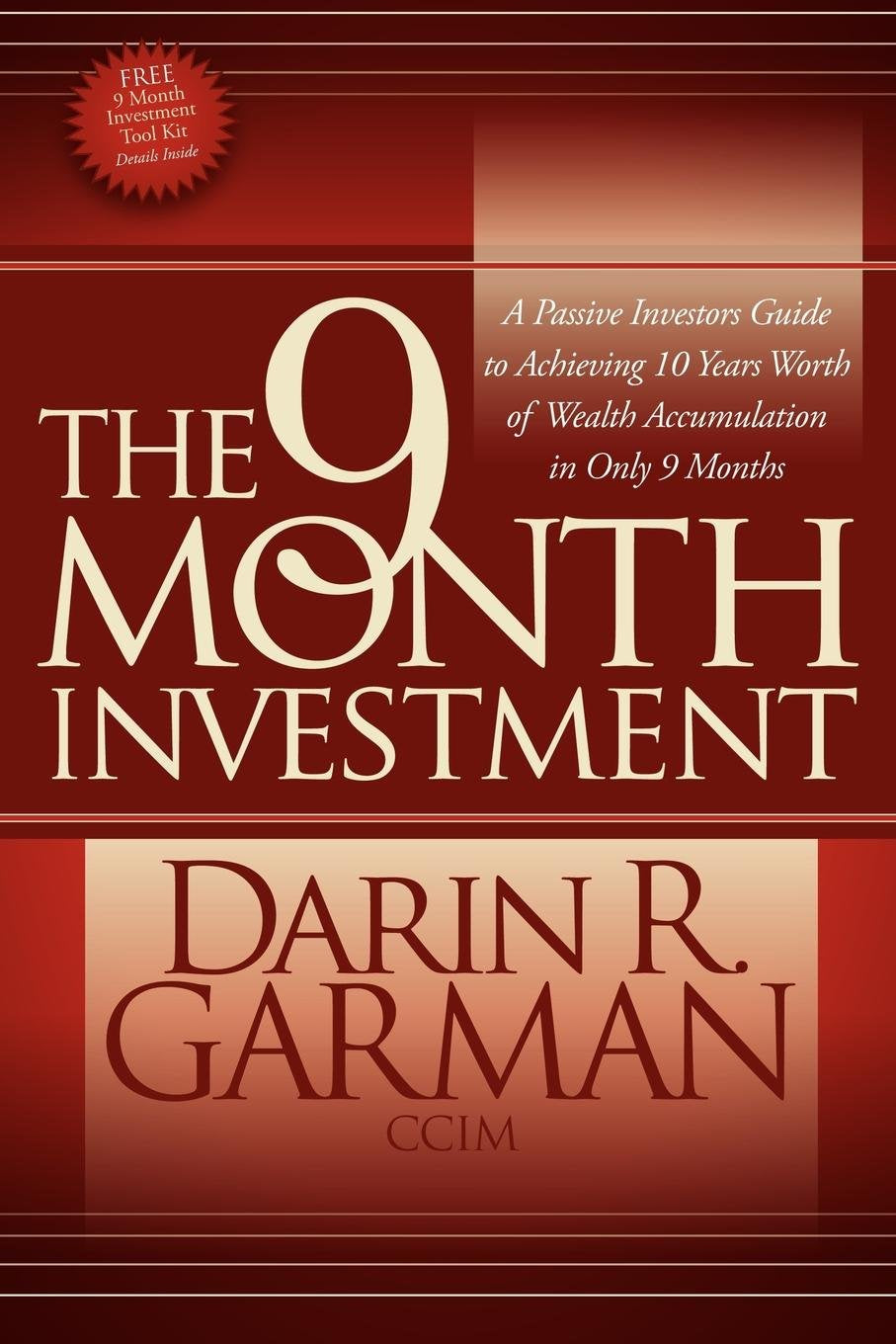 9 Month Investment: A Passive Investors Guide to Achieving 10 Years Worth of Wealth Accumulation in Only 9 Months Law