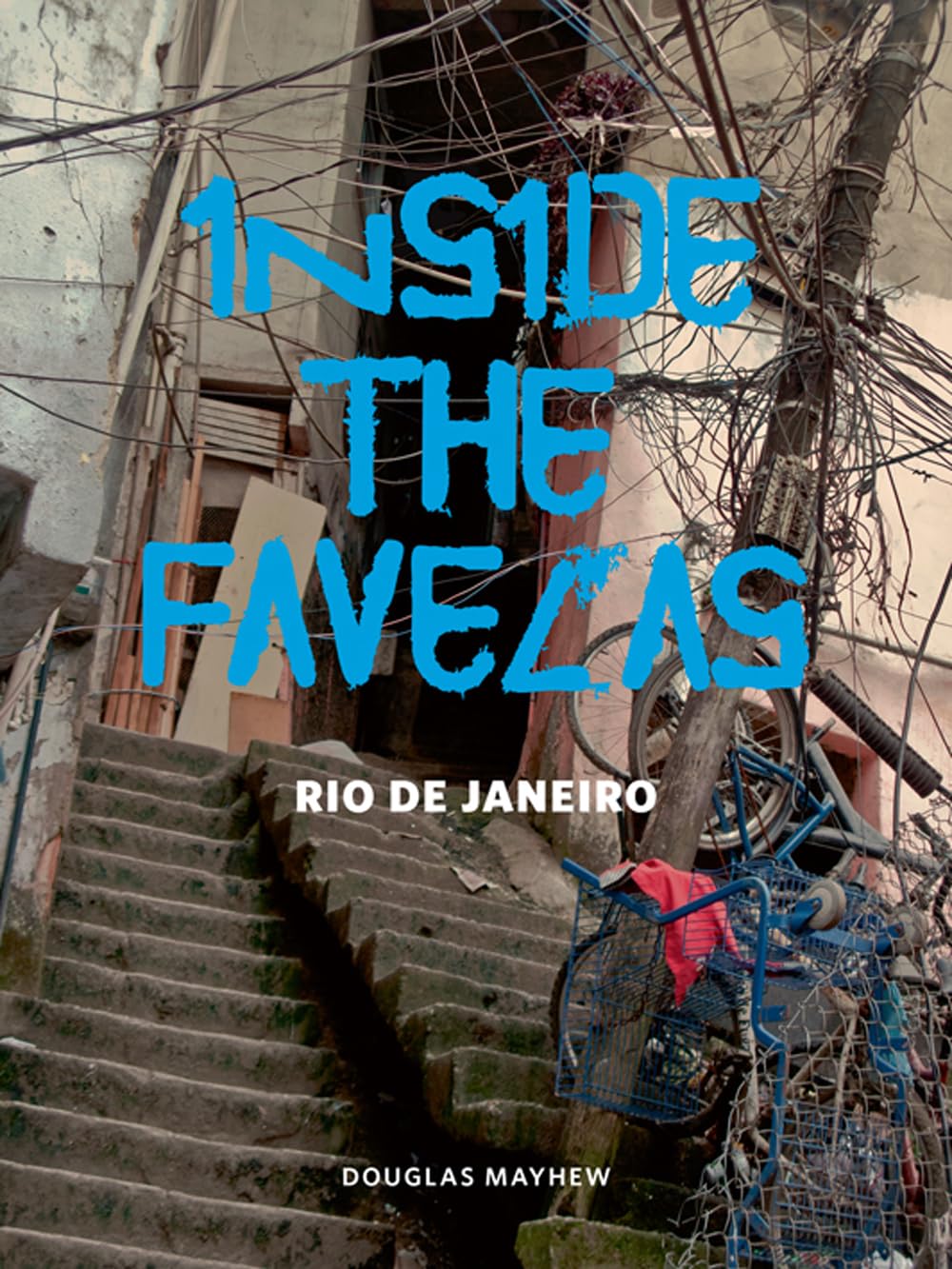 Inside the Favelas: Rio de Janeiro by Douglas Mayhew /anglais book