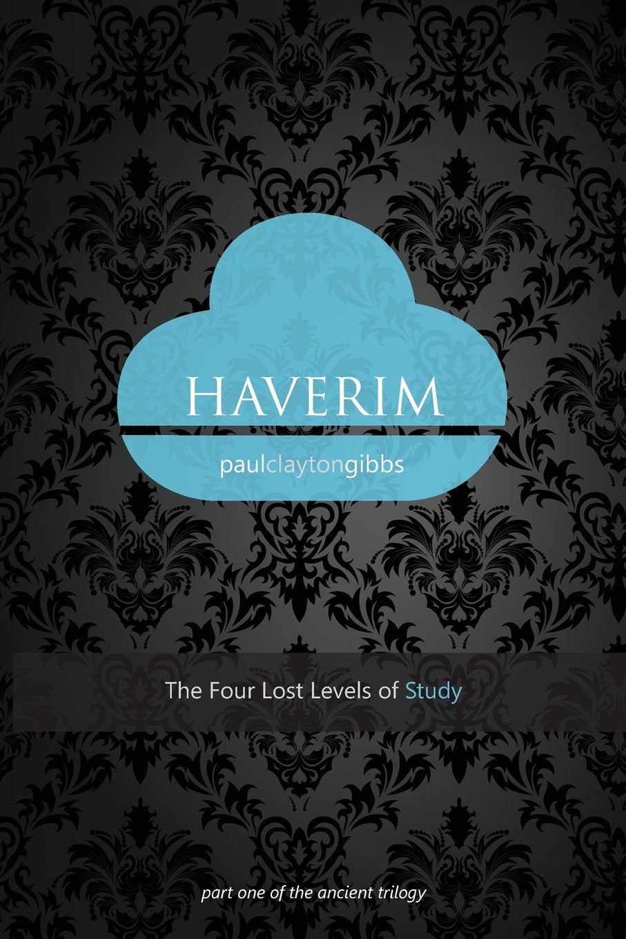 Haverim: The Four Lost Levels of Study (The Ancient Trilogy: Volume 1) Religion & Esotericism