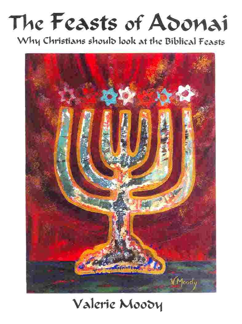 The Feasts of Adonai, Why Christians Should Look at the Biblical Feasts Books