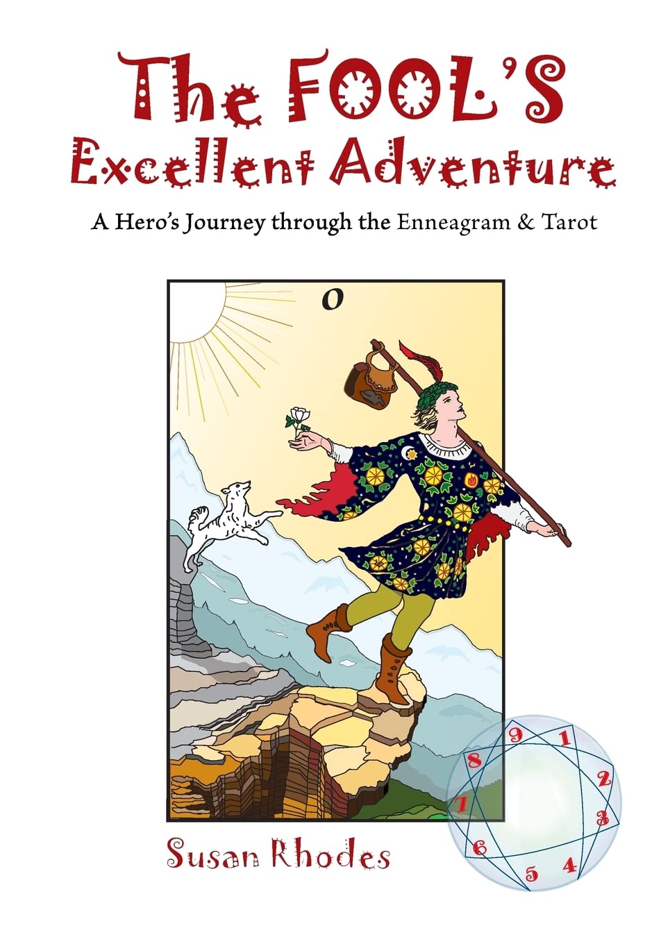 The Fool's Excellent Adventure: A Hero's Journey Through the Enneagram & Tarot Psychology