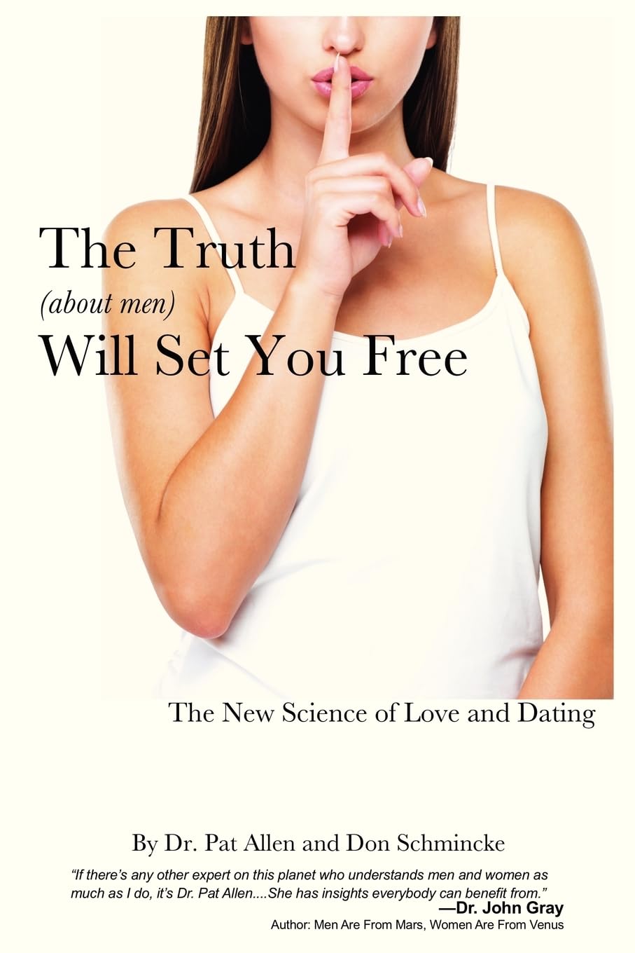 The Truth About Men Will Set You Free: The New Science of Love and Dating Eroticism