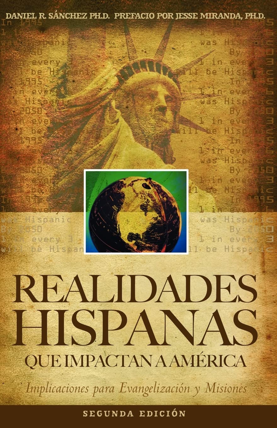Realidades Hispanas Que Impactan A América: Implicaciones para la evangelización y misiones Religion & Esotericism